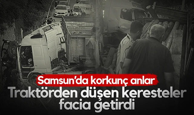 Samsun'da Korkunç Anlar! Traktörden Düşen Keresteler Facia Getirdi...
