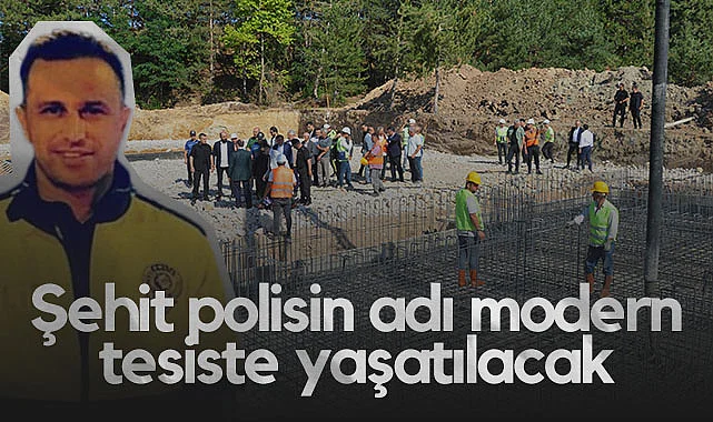Samsun'da Şehit Polisin Adı Modern Tesiste Yaşatılacak