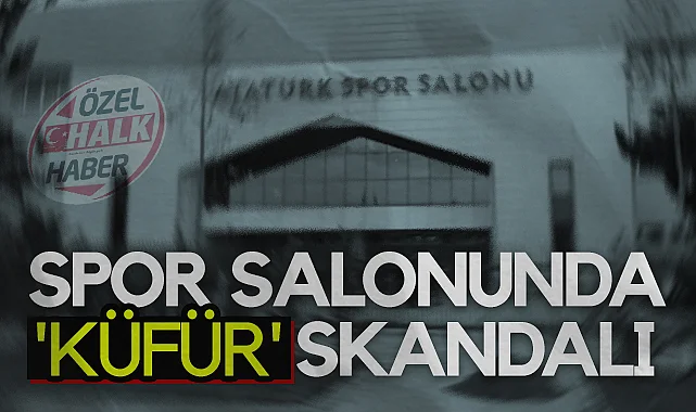Samsun'da Spor Salonunda Küfür Skandalı