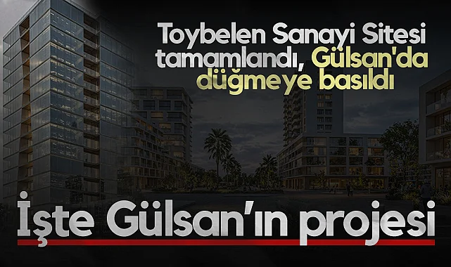 Samsun'da Toybelen Sanayi Sitesi Tamamlandı, Gülsan'da Dönüşüm Başladı: İşte Gülsan Projesi...