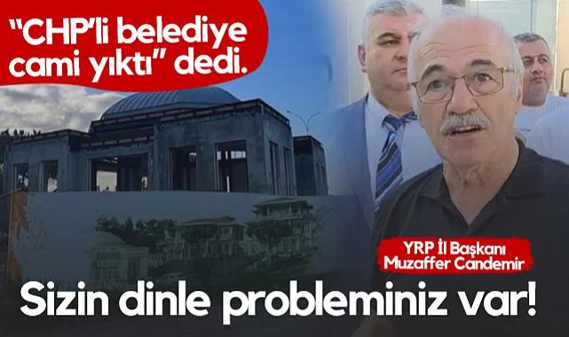 Samsun'da YRP'den CHP'ye Mescit Çıkışı: Sizin Dinle Probleminiz Var!