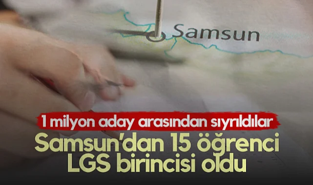 Samsun'dan 15 Öğrenci LGS Birincisi Oldu! 1 Milyon Aday Arasından Sıyrıldılar...