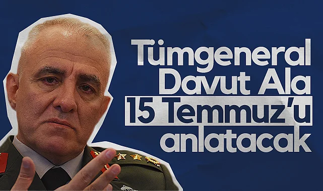 Samsun Garnizon Komutanı Gazi Tümgeneral Davut Ala 15 Temmuz'u Anlatacak