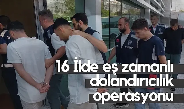 Samsun Merkezli 16 İlde Dolandırıcılık Operasyonu: 25 Şüpheli Yakalandı