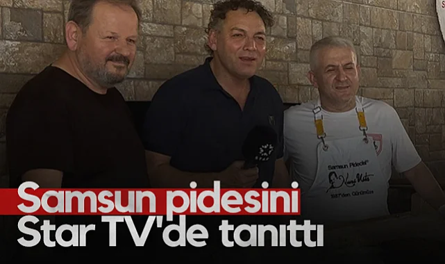 Samsun Pidesini Star TV'de Tanıttı