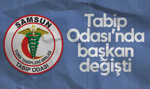 Samsun Tabip Odası’nda Başkan Değişti