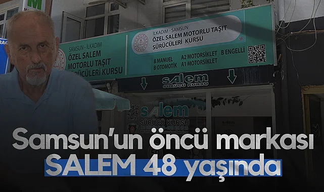 Samsun’un Öncü Markası SALEM Sürücü Kursu 48 Yaşında