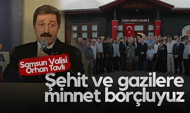 Samsun Valisi Orhan Tavlı Şehit Aileleri ve Gazilerle Buluştu