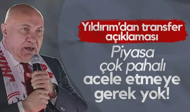 Samsunspor Başkanı Yıldırım'dan Transfer Açıklaması: Piyasa Çok Pahalı, Acele Etmeye Gerek Yok