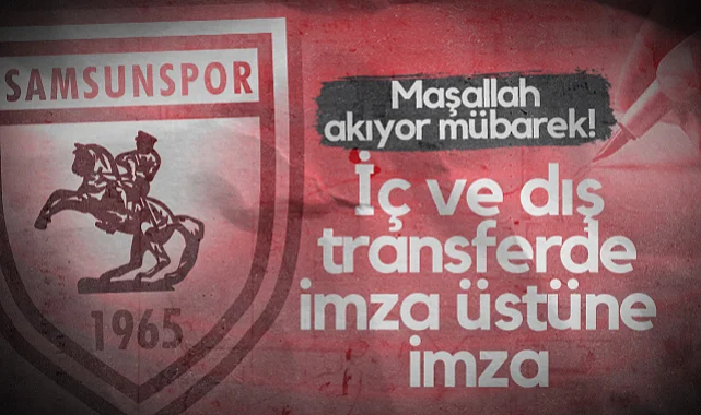 Samsunspor'da İmza Şöleni: Hem İç Hem Dış Transferde Hareketlilik!