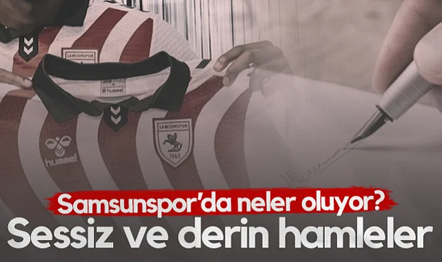 Samsunspor'da Neler Oluyor? Sessiz ve Derin Hamleler...