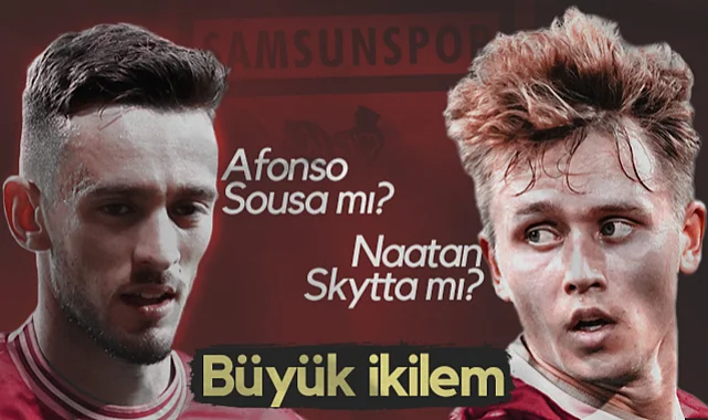 Samsunspor'da Transfer İkilemi! Afonso Sousa mı, Naatan Skytta mı? 