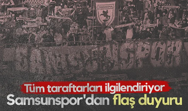 Samsunspor'dan Flaş Duyuru! Tüm Taraftarları İlgilendiriyor...