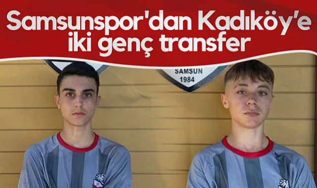 Samsunspor'dan Kadıköyspor'a İki Genç Transfer!