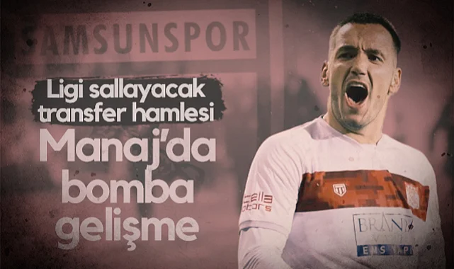 Samsunspor'dan Ligi Sallayacak Transfer Hamlesi! Rey Manaj'da Bomba Gelişme...