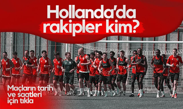 Samsunspor Hollanda'da Hangi Takımlarla Oynayacak? İşte Saat ve Tarihleri...