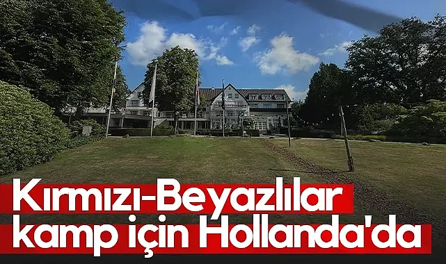 Samsunspor Hollanda'da Sezon Hazırlıklarına Başladı