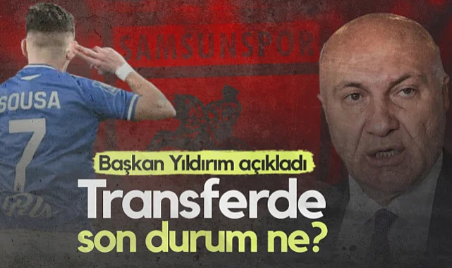 Samsunspor'un Afonso Sousa Transferinde Son Durumu Ne? Başkan Yıldırım Açıkladı... 