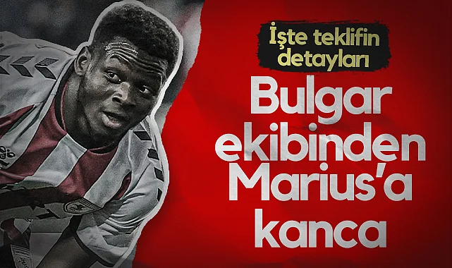 Samsunspor'un Golcüsü Marius'a Bulgaristan Takımı Kancayı Taktı! İşte Teklifin Detayları...