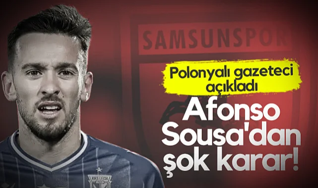 Samsunspor'un Transfer Gündemindeki Afonso Sousa'dan Şok Karar! Polonyalı Gazeteci Açıkladı...