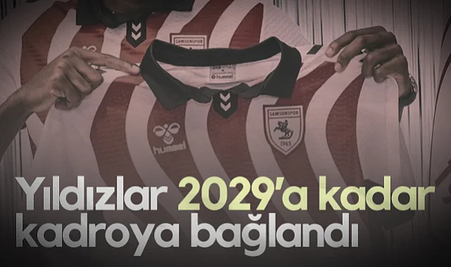 Samsunspor Yıldız Transferlerini 2029'a Kadar Kadrosuna Bağladı