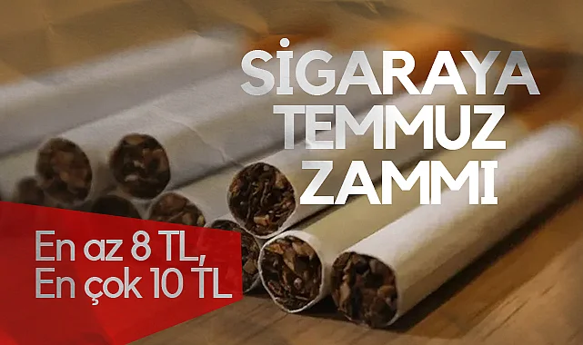 Sigaraya Temmuz Zammı: En Az 8 TL, Ortalama 10 TL Artış