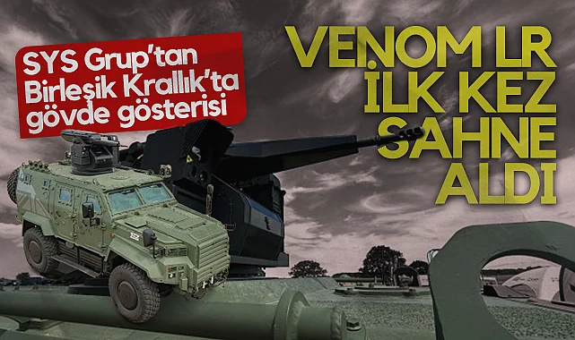 SYS Grup'tan Birleşik Krallık'ta Gövde Gösterisi: VENOM LR İlk Kez Canlı Atışta Sahne Aldı