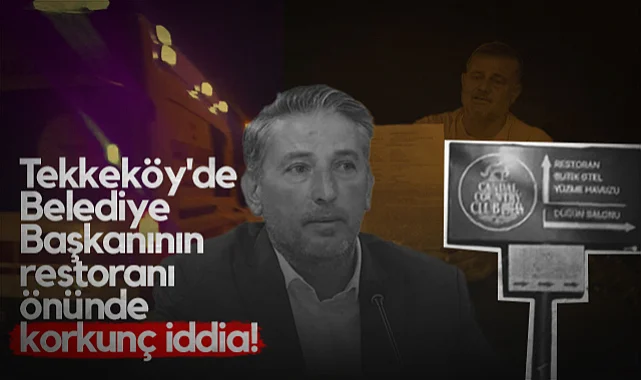 Tekkeköy'de Belediye Başkanının Restoranı Önünde Korkunç İddia!