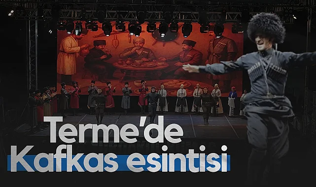 Terme’de Kafkas Esintisi