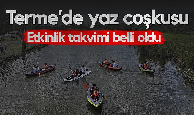 Terme'de Yaz Coşkusu: Etkinlik Takvimi Belli Oldu
