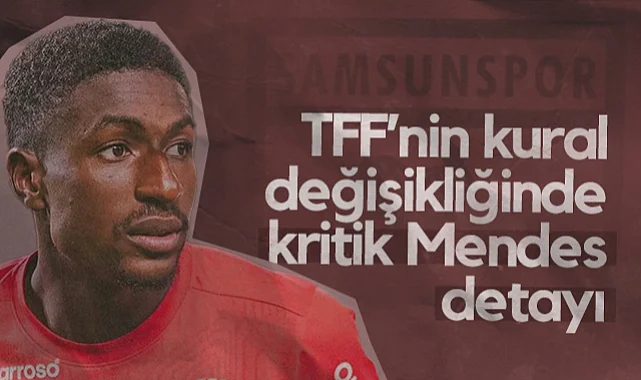 TFF'den Yabancı Kuralı Değişikliği! Samsunspor'un Joe Mendes Transferinde Kritik Detay...