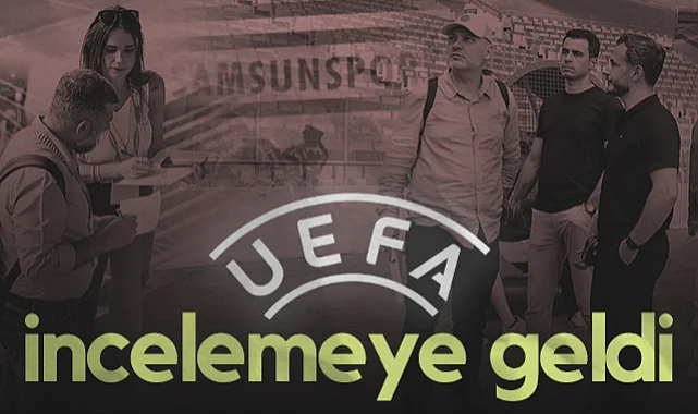 UEFA Samsunspor'u İncelemeye Geldi!