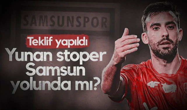 Yunan Stoper Svarnas Samsunspor Yolunda Mı? Teklif Yapıldı...