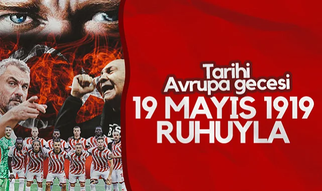19 Mayıs 1919 Ruhuyla! Samsunspor'un Tarihi Avrupa Gecesi