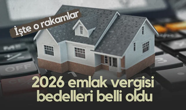 2026 Emlak Vergisi Bedelleri Belli Oldu: İşte O Rakamlar