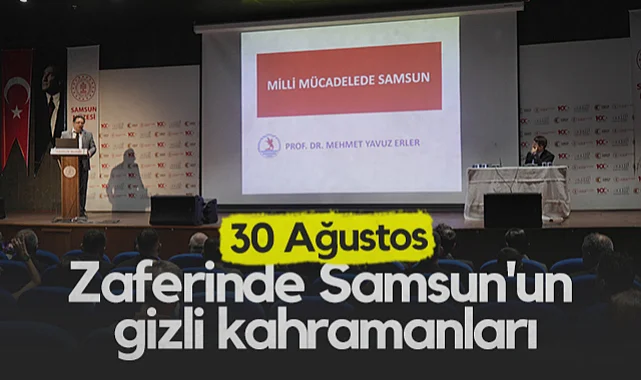 30 Ağustos Zaferinde Samsun'un Gizli Kahramanları