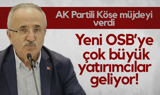 AK Parti Samsun İl Başkanı Köse Müjdeledi: Yeni OSB'ye Çok Büyük Yatırımcılar Geliyor!
