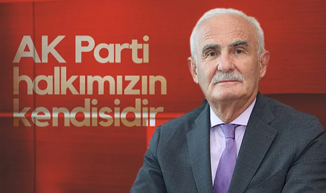 AK Partili Yusuf Ziya Yılmaz: AK Parti Halkımızın Kendisidir