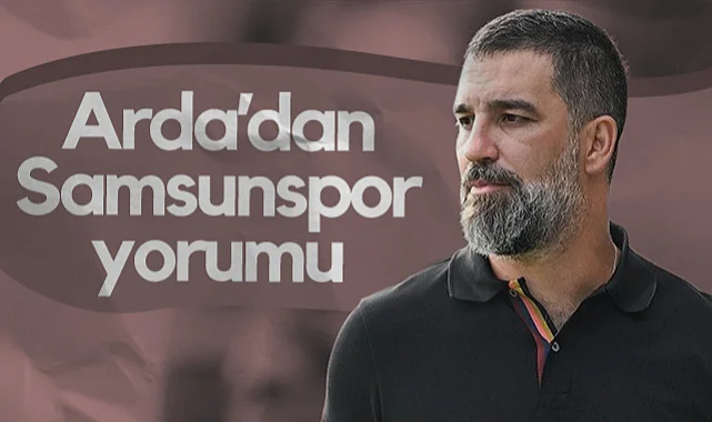 Arda Turan'dan Samsunspor'a Övgü