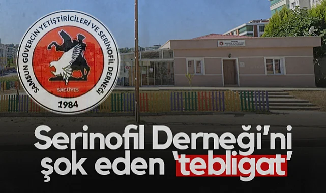 Atakum Belediyesi'nden Serinofil Derneği’ni Şok Eden Tebligat