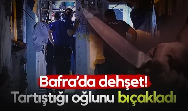 Bafra'da Dehşet! Tartıştığı Oğlunu Bıçakladı