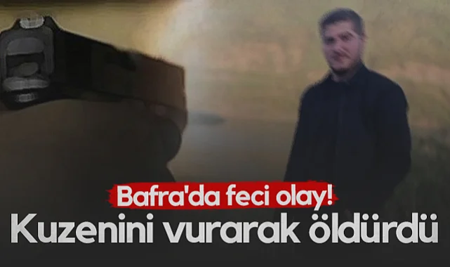 Bafra'da Feci Olay: Kuzenini Vurarak Öldürdü