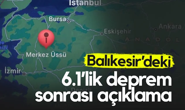 Balıkesir'deki 6.1 Büyüklüğünde Deprem Sonrası Yetkililerden Açıklama
