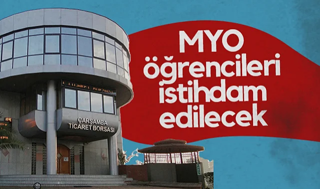 Çarşamba’da MYO Öğrencilerine İstihdam İmkânı