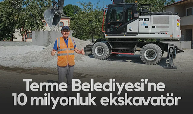 Terme Belediyesi’ne 10 Milyonluk Ekskavatör Takviyesi