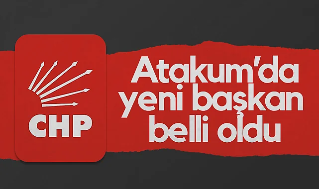 CHP Atakum'da İlçe Sekreteri Sedat Uygun Başkan Seçildi