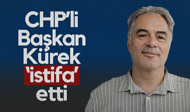 CHP Atakum İlçe Başkanı Adem Kürek İstifa Etti