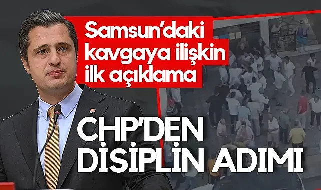 CHP'den Samsun Delege Seçimindeki Kavgaya İlişkin İlk Açıklama