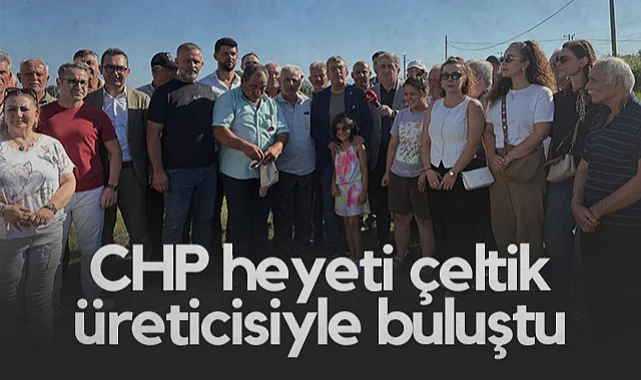 CHP Heyeti Çeltik Üreticisiyle Buluştu: İktidara 35 TL Çeltik Fiyatı Çağrısı