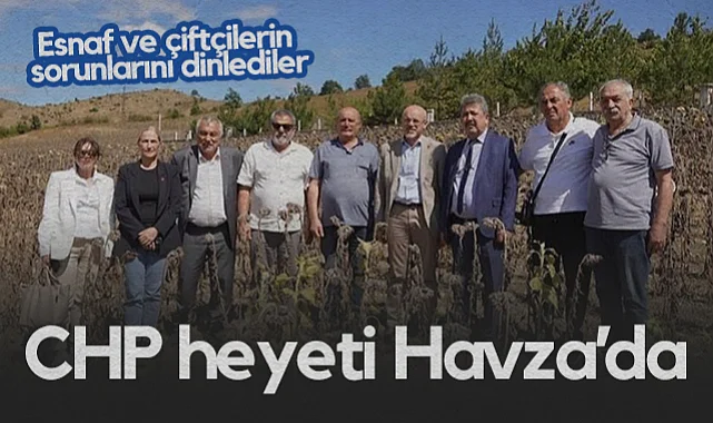 CHP Heyeti Havza’da Vatandaşlarla Buluştu